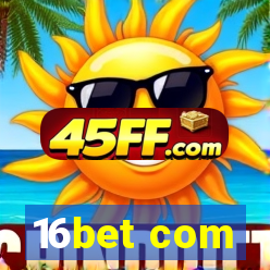 16bet com